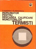 INDRUMATOR PENTRU RIDICAREA CALIFICARII MUNCITORILOR TERMISTI-N. POPESCU, D. MINTULESCU-265878