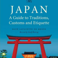 Japan: A Guide to Traditions, Customs and Etiquette: Kata as the Key to Understanding the Japanese