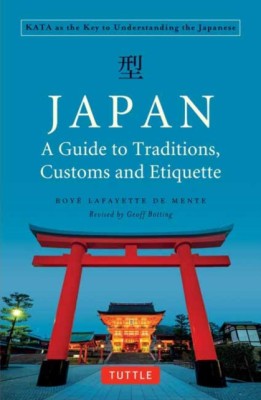 Japan: A Guide to Traditions, Customs and Etiquette: Kata as the Key to Understanding the Japanese foto