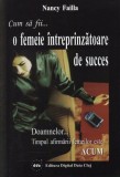 Cum sa fii... o femeie intreprinzatoare de succes | Nancy Failla