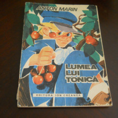 ANTON MARIN - LUMEA LUI TONICA, ilustratii PUIU MANU,1989