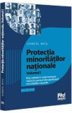 Protectia minoritatilor nationale Vol.1 - Gabriel Micu