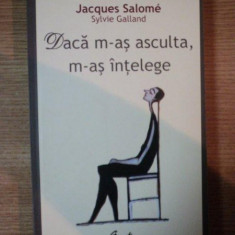 DACA M-AS ASCULTA , M-AS INTELEGE DE JACQUES SALOME