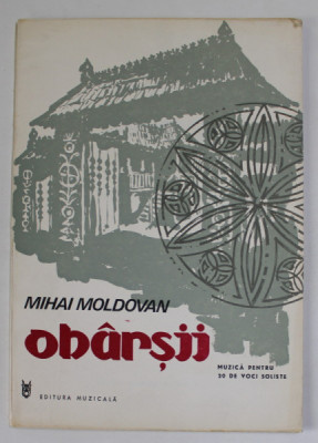 OBARSII de MIHAI MOLDOVAN , MUZICA PENTRU 20 DE VOCI SOLISTE , 1979, PARTITURA * foto