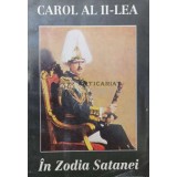Carol al II-lea, memorii politice. In zodia Satanei, reflexiuni asupra politicii internationale - 1994 ($T63)