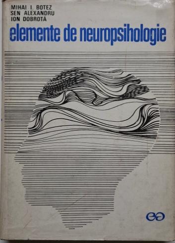 Elemente de neuropsihologie &ndash; Mihai I. Botez