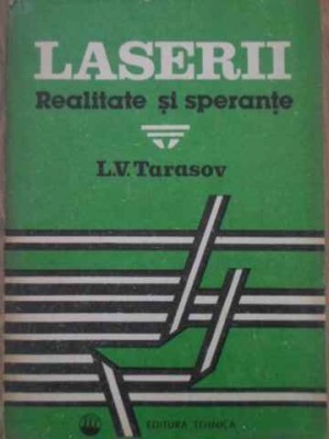 LASERII REALITATE SI SPERANTE-L.V. TARASOV-89625 foto