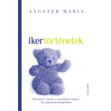 Ikert&ouml;rt&eacute;netek - Elveszett ikrek a csal&aacute;d&aacute;ll&iacute;t&aacute;sban &eacute;s a pszichoter&aacute;pi&aacute;ban - Angster M&aacute;ria
