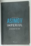 SERIA &#039; IMPERIUL &#039; , VOLUMUL I : O PIATRA PE CER de ISAAC ASIMOV , 2012