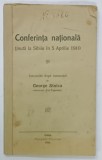 CONFERINTA NATIONALA TINUTA LA SIBIU IN 5 APRILIE 1910 , intocmita dupa insemnari de GEORGE STOICA , 1910, COTOR INTARIT , PREZINTA URME DE UZURA