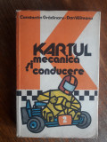 Kartul, mecanica si conducere - Constantin Gradinaru / R6P4S