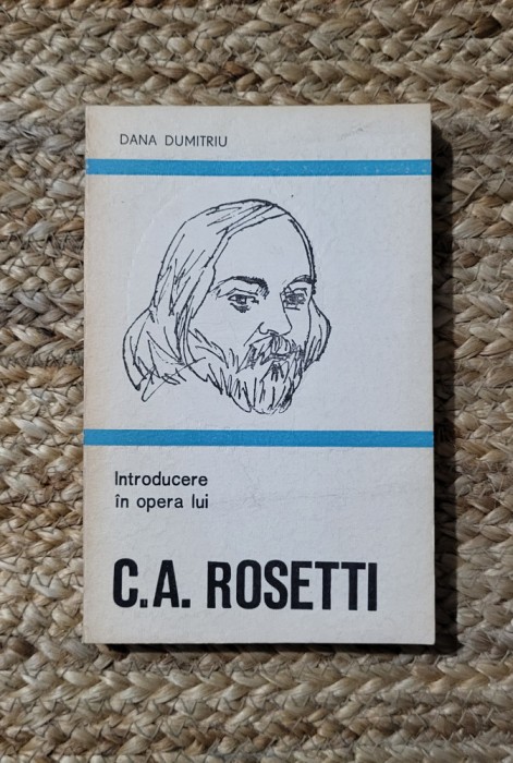 Dana Dumitriu - Introducere in opera lui C. A. Rosetti