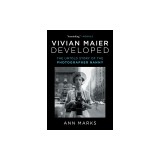 Vivian Maier Developed: The Untold Story of the Photographer Nanny