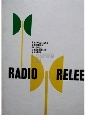 G. Bengulescu - Radiorelee (editia 1968) foto