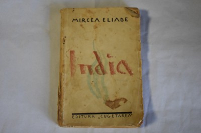 Mircea Eliade - India (prima editie) foto
