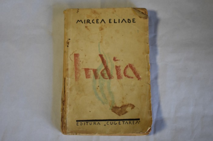 Mircea Eliade - India (prima editie)