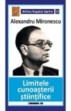 Limitele cunoasterii stiintifice - Alexandru Mironescu