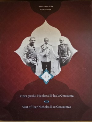 Vizita tarului Nicolae al II-lea la Constanta. Visit of tsar Nicholas II to Constantza - Gabriel Octavian Nicolae, Marian Mosneagu foto