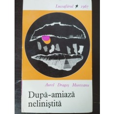 Aurel Dragos Munteanu - Dupa-amiaza Nelinistita