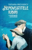 NEPOVESTITELE IUBIRI - TATIANA NICULESCU