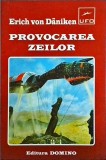 Erich von Daniken - Provocarea zeilor