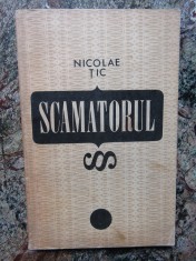 NICOLAE TIC - SCAMATORUL foto