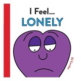 Carte pentru Copii I Feel... Lonely de D.J. Corchin - Picture Book despre Singuratate