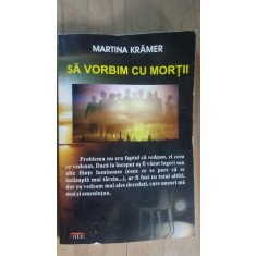 Sa vorbim cu mortii- Martina Kramer