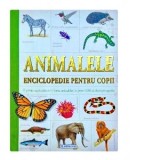Animalele. Enciclopedie pentru copii