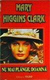 Mary Higgins Clark - Nu mai plange, doamna