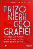 Tim Marshall - Prizonierii geografiei. Zece harti care iti spun tot ce trebuie