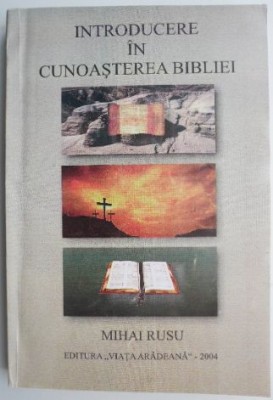 Introducere in cunoasterea Bibliei &amp;ndash; Mihai Rusu foto