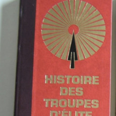 Histoire des troupes d'elite vol. 1 ed. bibliofila Albert Demazier (red. resp.)