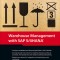 Warehouse Management with SAP S/4hana: Embedded and Decentralized Ewm