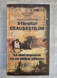 * Sfarsitul Ceausestilor - Grigore Cartianu, Adevarul 2010, coperti cartonate, stare foarte buna