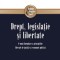 Drept, legislaţie şi libertate. O nouă formulare a principiilor liberale ... Friedrich August von Hayek