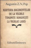 Marturia documentelor - De la vechile tiparnite romanesti la Nicolae Labis - Augustin Z. N. Pop