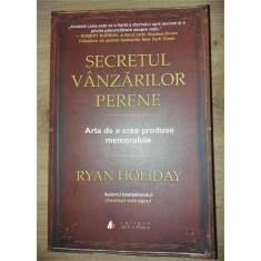 Secretul vanzarilor perene- Ryan Holiday