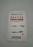 Vladimir Tismaneanu Noaptea totalitara
