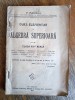 Curs elementar de Algebra Superioara cl. a VII-a - P. Marinescu, 1923 / R2P2S, Alta editura