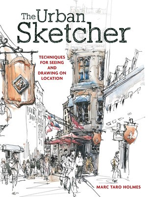 The Urban Sketcher: Techniques for Seeing and Drawing on Location foto
