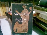 VENERA SI PORCUL - LUCREZZIA KAR - Roman Beletristica, Coperta Brosata - Tiparul Bucovina, 199 Pagini