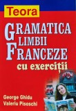 Cumpara ieftin Gramatica limbii franceze cu exercitii - 2008 - George Ghidu (X372)