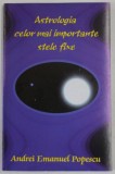 ASTROLOGIA CELOR MAI IMPORTANTE STELE FIXE de ANDREI EMANUEL POPESCU , 2014