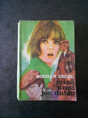 BOGDAN GHIBU - MIZA UNUI JOC DUBLU foto