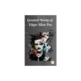Greatest Works of Edgar Allan Poe (Deluxe Hardbound Edition)