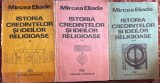 MIRCEA ELIADE, ISTORIA CREDINTELOR SI IDEILOR RELIGIOASE/ ED. STIINTIFICA SI ENCICLOPEDICA1981/ V.II si III,BUNE /VOLUMUL I ARE PASAJE CU SUBLINIERI