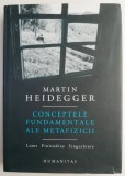 Conceptele fundamentale ale metafizicii &ndash; Martin Heidegger