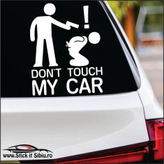 Don`t Touch My Car-Model 1 - Stickere Auto