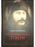 Elena Dundovich - Iosif Vissarionovici Djugasvili Stalin (Editia: 2013)